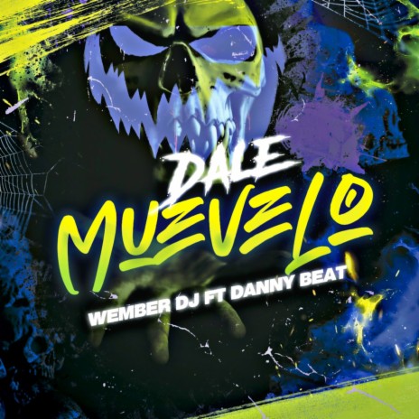 Dale Muevelo ft. Wember Dj | Boomplay Music