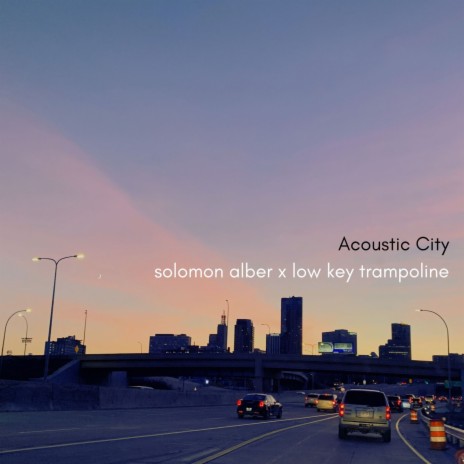 Acoustic City ft. Low Key Trampoline | Boomplay Music