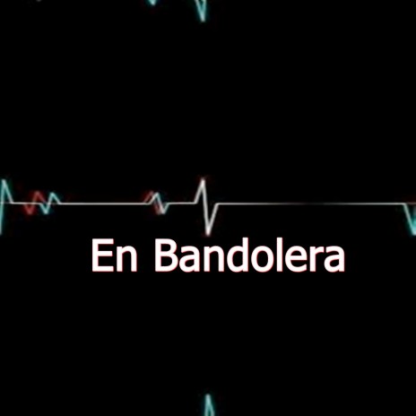 En Bandolera | Boomplay Music