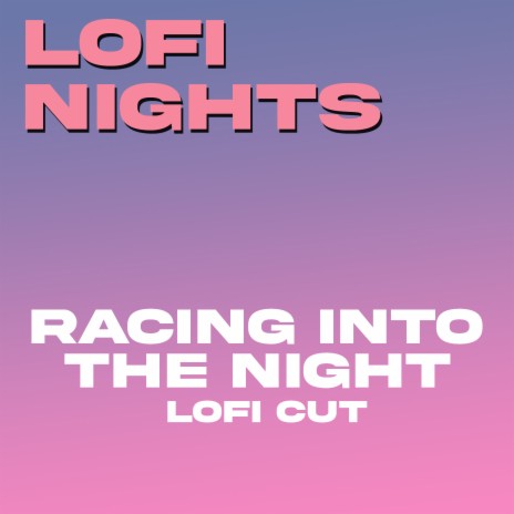 Racing Into the Night (Lofi Cut of YOASOBI) | Boomplay Music