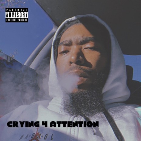 Crying 4 Attention | Boomplay Music