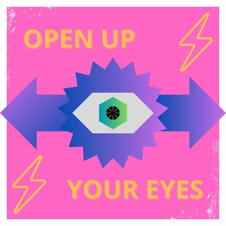 Open Up Your Eyes | Boomplay Music