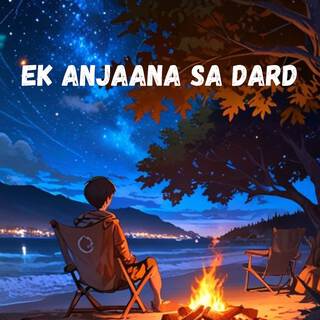 Ek Anjaana Sa Dard