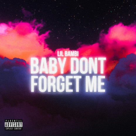 Baby Dont Forget Me | Boomplay Music