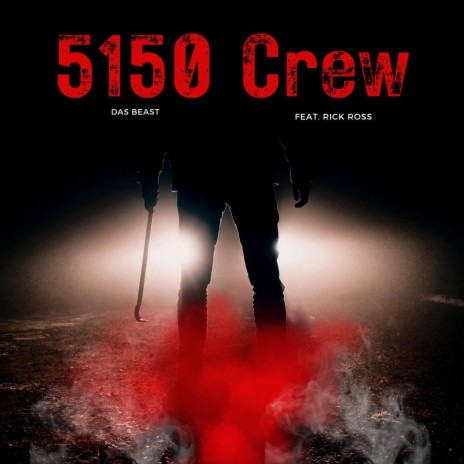 5150 Crew (feat. Rick Ross) | Boomplay Music