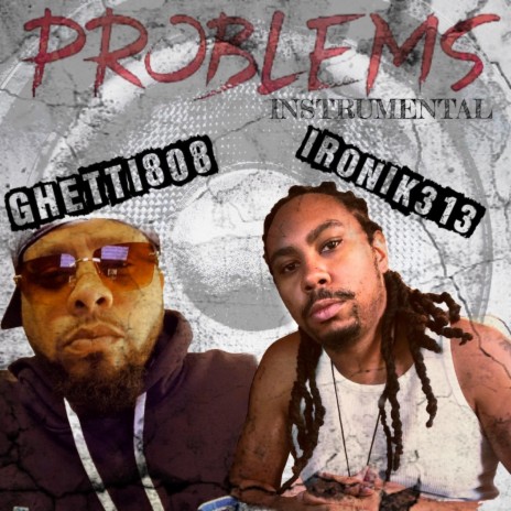 Problems ft. Ghetti808 | Boomplay Music