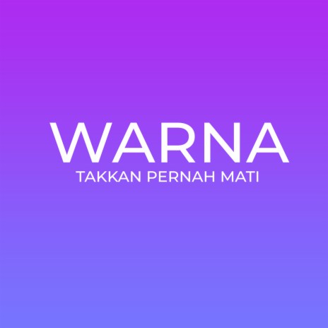 Takkan Pernah Mati | Boomplay Music