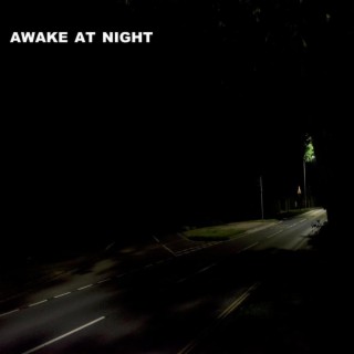 Awake At Night