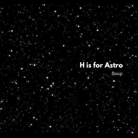 H is for Astro | Boomplay Music