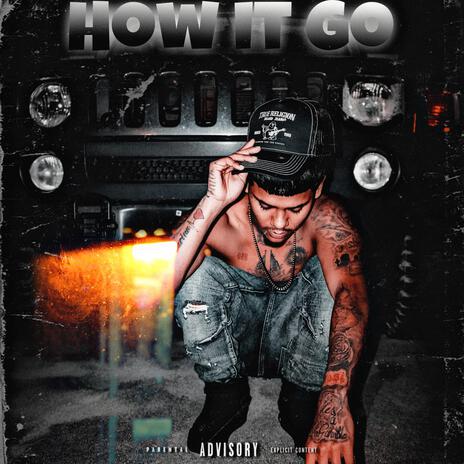 How It Go | Boomplay Music