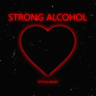 Strong Alcohol