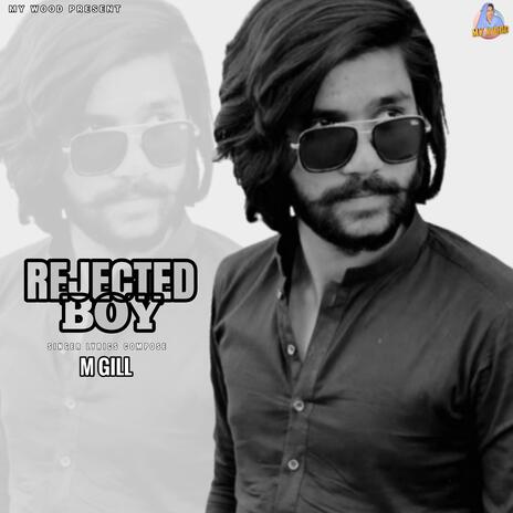 Rejected Boy | Boomplay Music