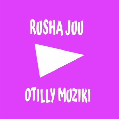Rusha Juu | Boomplay Music