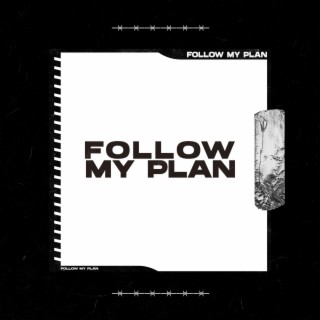 FOLLOW MY PLAN ft. KidCairo lyrics | Boomplay Music