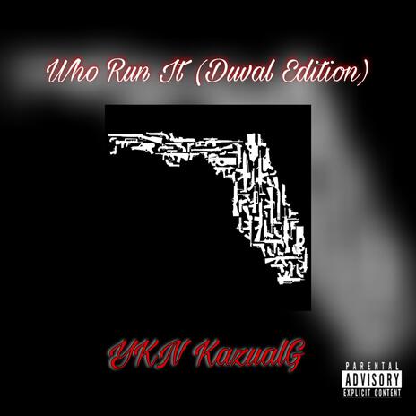 Who Run It (Duval Edition) | Boomplay Music