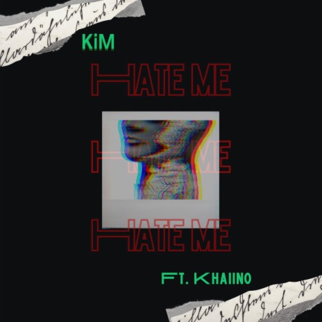 HATE ME ft. Khaiino | Boomplay Music