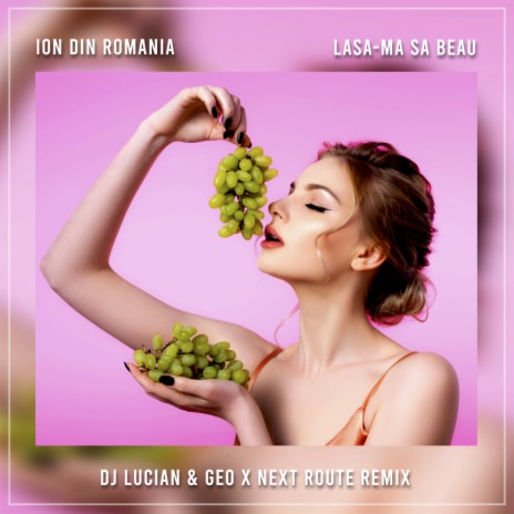 Lasa-ma sa beau (DJ Lucian & Geo & Next Route Extended Remix) | Boomplay Music