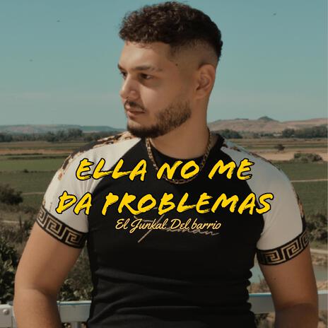 Ella No Me Da Problemas | Boomplay Music