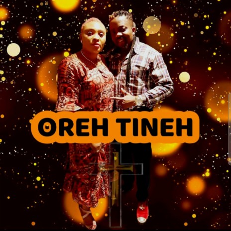 OREH TINEH | Boomplay Music