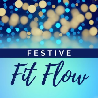 Festive Fit Flow: High-Intensity Holiday Workout Tracks