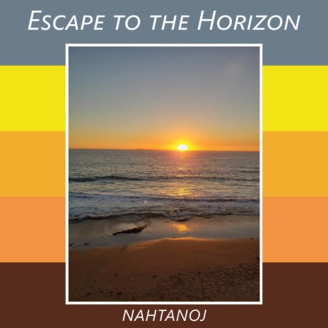 Escape to the Horizon | Boomplay Music