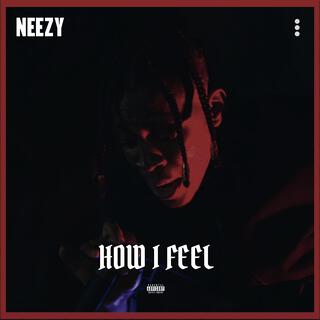 How I Feel lyrics | Boomplay Music