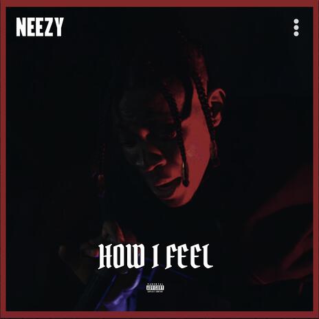 How I Feel | Boomplay Music