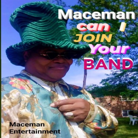 Maceman can I join your band | Boomplay Music