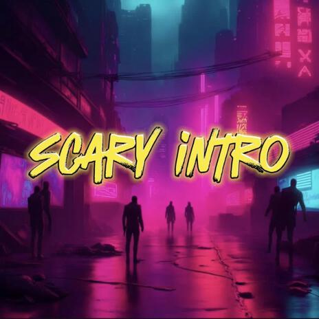 Scary Intro | Boomplay Music