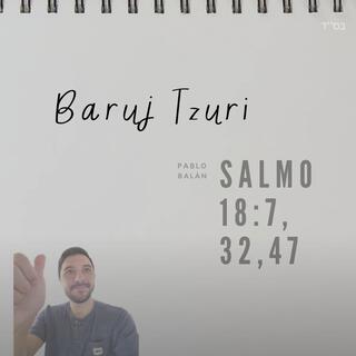 Baruj Tzuri (Salmo 18:7, 32, 47)