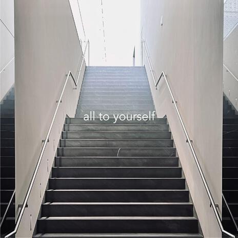 all to yourself | Boomplay Music