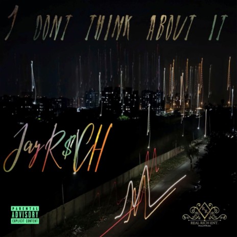 I Don't Think About It | Boomplay Music