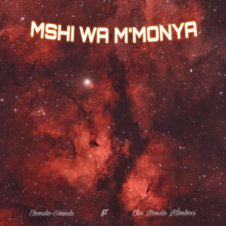 Mshi wa M'monya ft. Elie Nondo Mboboci | Boomplay Music