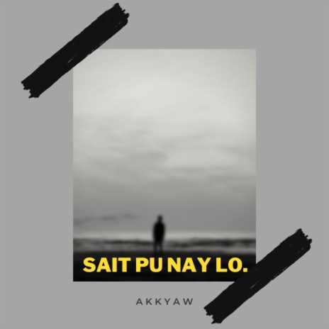 Sait Pu Nay Lo | Boomplay Music