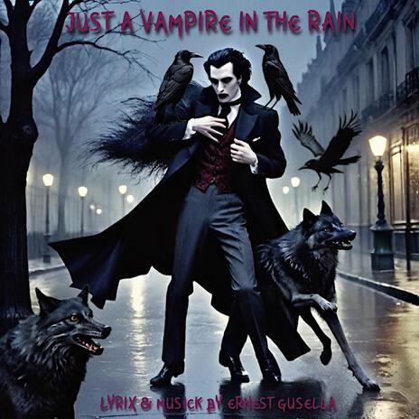 JUST A VAMPIRE IN THE RAIN | Boomplay Music