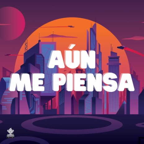 Aún me piensa | Boomplay Music