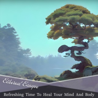 Refreshing Time To Heal Your Mind And Body