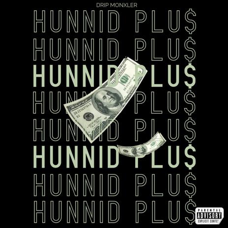 A Hunnid Plus | Boomplay Music