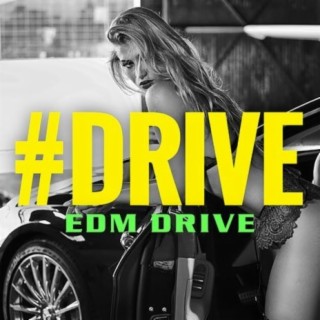 #DRIVE -EDM DRIVE-