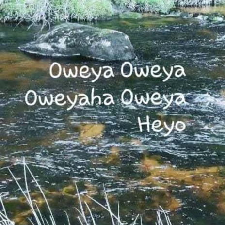 Oweya Oweya Oweyaha Oweya Heyo | Boomplay Music