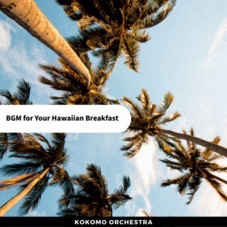 BGM for Your Hawaiian Breakfast