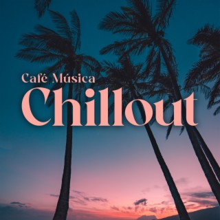 Café Música Chillout: Verano Ibicenco, Café Chiringuito & Fiesta del Mar