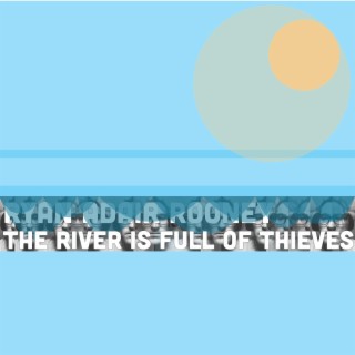 the river is full of theives