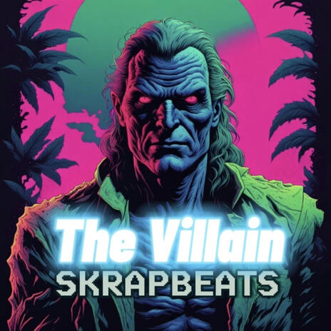 The Villain | Boomplay Music