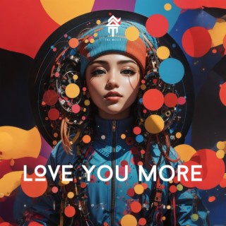 Love You More lyrics | Boomplay Music