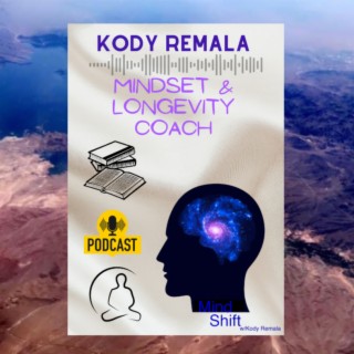 Kody Remala- The Importance of Going Inside Ourselves To Learn And Transform #63
