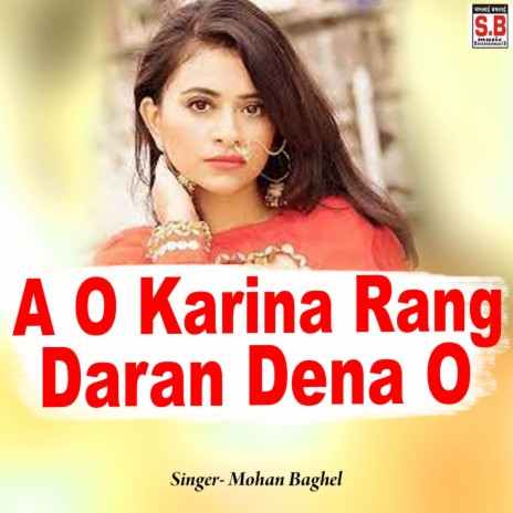 A O Karina Rang Daran Dena O ft. Soniya Baghel | Boomplay Music