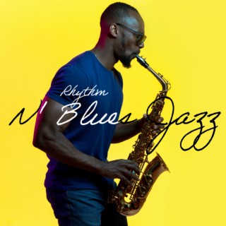 Rhythm N' Blues Jazz: Energetic Jazz Pieces for The Carnival, Crazy House Parties and Excellent Mood