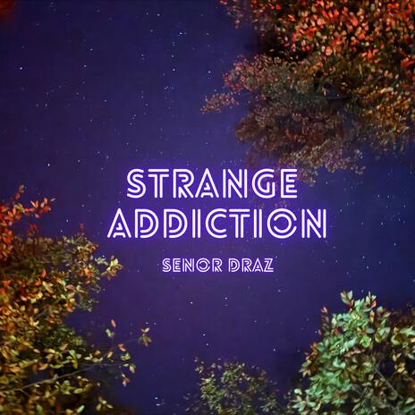 Strange Addiction | Boomplay Music