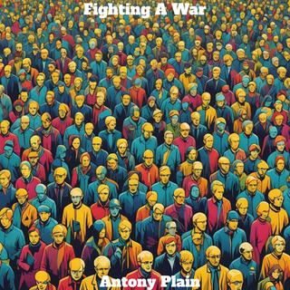 Fighting A War